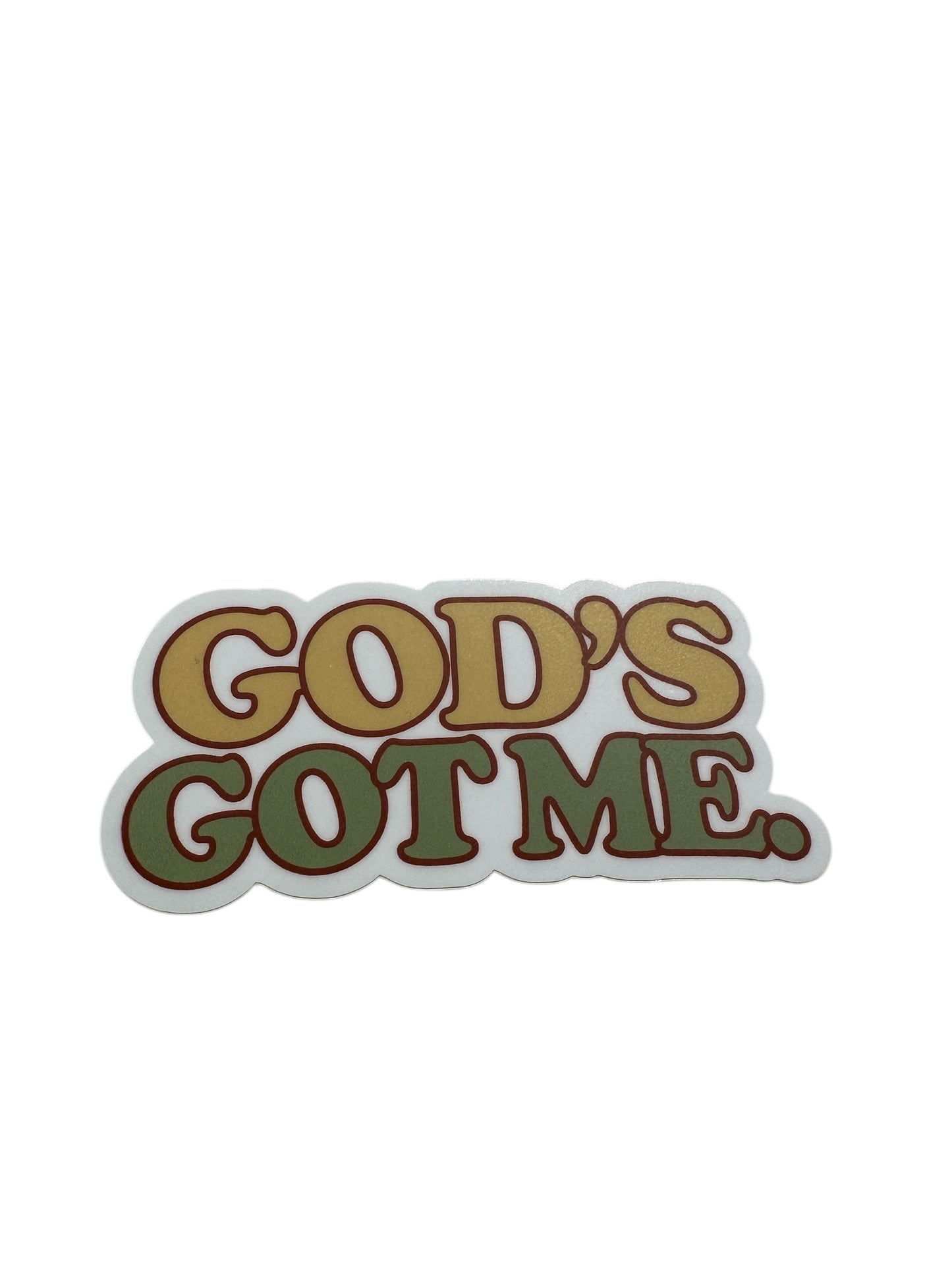 God’s Got me.