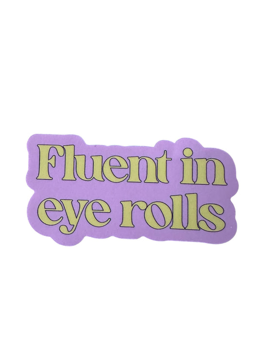 Fluent in Eye Roll
